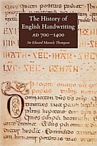 The History of English Handwriting Ad 700-1400 (Paperback, Revised)