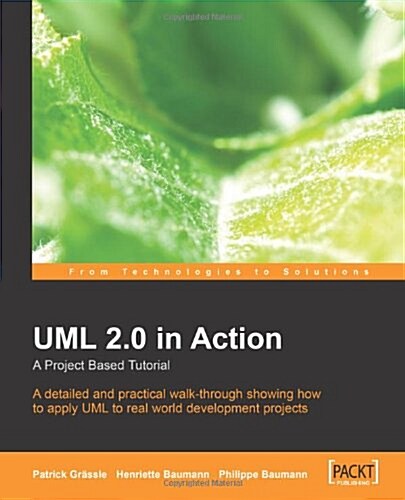 UML 2.0 in Action: A project-based tutorial (Paperback)