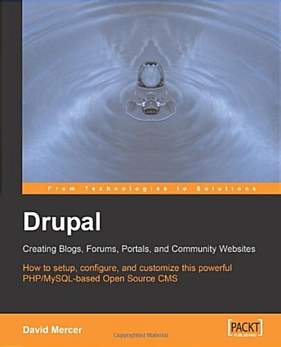 Drupal: Creating Blogs, Forums, Portals, and Community Websites (Paperback)