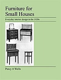 Furniture For Small Houses : Everyday Interior Design in the 1920s (Paperback)