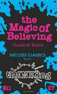 The magic of believing : the book that first put belief into business