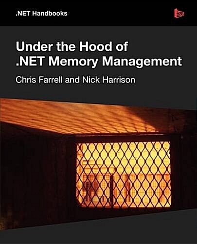 Under the Hood of .Net Memory Management (Paperback)