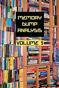 Memory Dump Analysis Anthology, Volume 5 (Paperback)