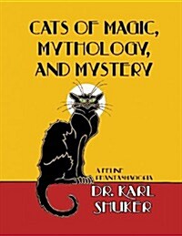 Cats of Magic, Mythology and Mystery (Paperback)