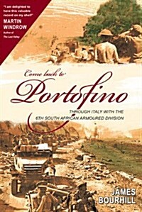 Come Back to Portofino: Through Italy with the 6th South African Armoured Division (Paperback)