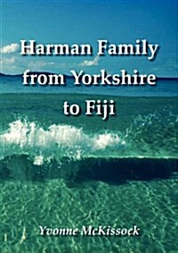 Harman Family from Yorkshire to Fiji (Paperback)