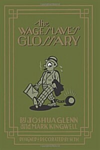 The Wage Slaves Glossary (Paperback)
