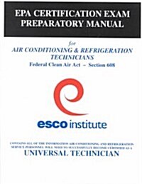 Epa Certification Exam Preparatory Manual for Air Conditioning & Refrigeration Technicians (Paperback)