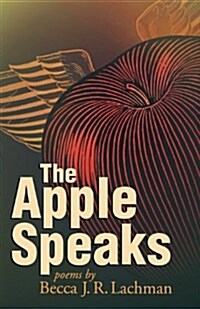 The Apple Speaks: Poems (Paperback)