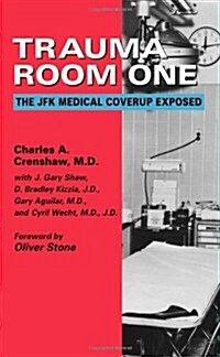 Trauma Room One: The JFK Medical Coverup Exposed (Paperback, Rev and Expande)