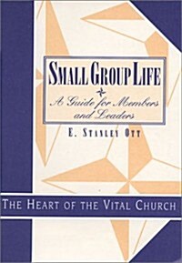 Small Group Life A Guide for Members and Leaders (Paperback)