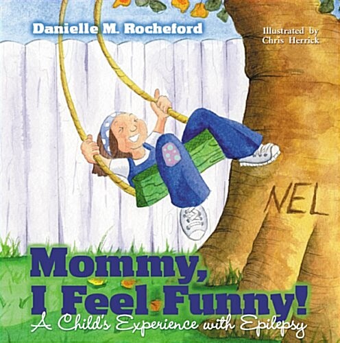Mommy, I Feel Funny! a Child S Experience with Epilepsy (Paperback)