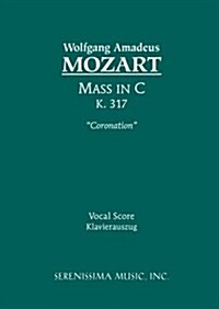 Mass in C major Coronation, K.317: Vocal score (Paperback, Taubmann-Torvik)