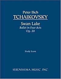 Swan Lake, Ballet in Four Acts, Op.20: Study Score (Paperback)