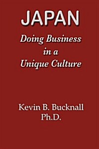 Japan: Doing Business in a Unique Culture (Paperback)