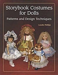 Storybook Costumes for Dolls: Patterns and Design Techniques (Paperback)