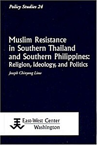 Muslim Resistance in Southern Thailand and Southern Philippines: Religion, Ideology, and Politics (Paperback)