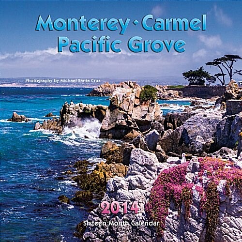 2014 Monterey, Carmel & Pacific Grove Wall (Calendar, Wal)