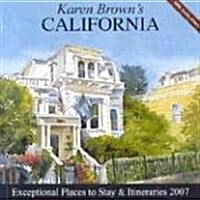 Karen Browns California, 2007: Exceptional Places to Stay & Itineraries (Karen Browns California: Exceptional Places to Stay & Itineraries) (Paperback, Revised)