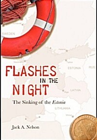 Flashes in the Night: The Sinking of the Estonia (Hardcover)