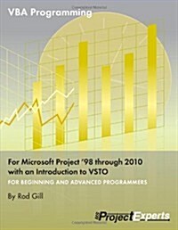 VBA Programming for Microsoft Project 98 Through 2010 with an Introduction to VSTO (Paperback)