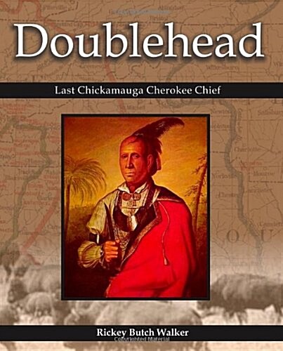 Doublehead Last Chickamauga Cherokee Chief (Paperback)