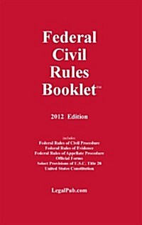 2012 Federal Civil Rules Booklet (For Use With All Civil Procedure Casebooks) (Paperback, 2012)