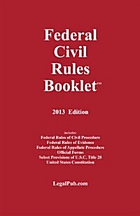 2013 Federal Civil Rules Booklet (For Use With All Civil Procedure Casebooks) (Paperback, 2013)