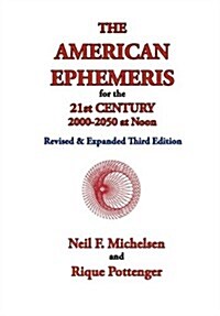 The American Ephemeris for the 21st Century, 2000-2050 at Noon (Paperback)
