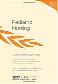 Pediatric Nursing: Review and Resource Manual (Paperback, Third Edition)