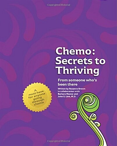 Chemo: Secrets to Thriving (Paperback)