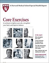 Harvard Medical School Core Exercises: 6 workouts to tighten your abs, strengthen your back, and improve balance (Paperback)