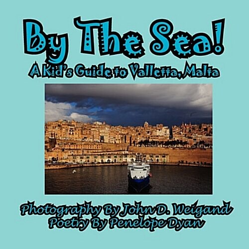 By the Sea---A Kids Guide to Valletta, Malta (Paperback)