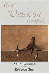 Grays Venison Cookbook (Paperback)