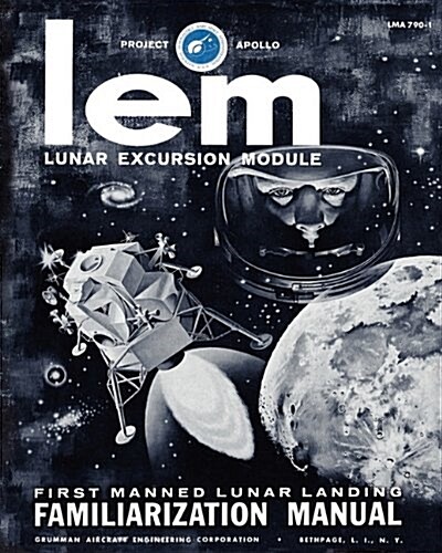 LEM Lunar Excursion Module Familiarization Manual (Paperback)