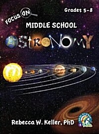 Focus on Middle School Astronomy Student Textbook (Hardcover) (Hardcover)