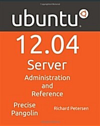 Ubuntu 12.04 Sever: Administration and Reference (Paperback)