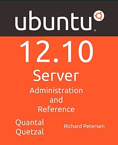 Ubuntu 12.10 Server: Administration and Reference (Paperback)