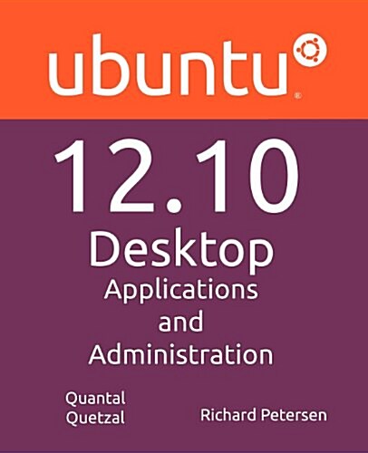 Ubuntu 12.10 Desktop: Applications and Administration (Paperback)