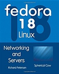 Fedora 18 Linux: Networking and Servers (Paperback)