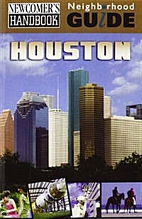 Newcomers Handbook Neighborhood Guide: Houston (Paperback, 2)