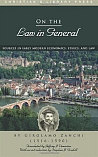On the Law in General: Sources in Early Modern Economics, Ethics, and Law (Paperback)