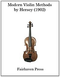 Modern Violin Methods by Hersey (1902) (Paperback)