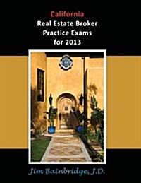 California Real Estate Broker Practice Exams for 2013 (Paperback)