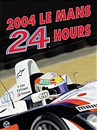 24 Hours of Le Mans 2004 (Endurance Is Le Mans) (Hardcover, illustrated edition)
