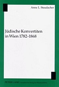 Juedische Konvertiten in Wien 1782-1868 (Paperback)