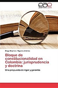 Bloque de Constitucionalidad En Colombia: Jurisprudencia y Doctrina (Paperback)