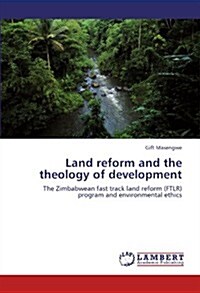 Land Reform and the Theology of Development (Paperback)