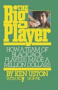 The Big Player How a Team of Blackjack Players Made a Million Dollars (Paperback)