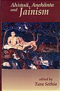 Ahimsa, Anekanta and Jainism (Paperback)